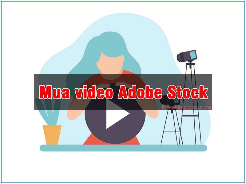 Mua video Adobe Stock chất lượng Full HD và 4K giá rẻ